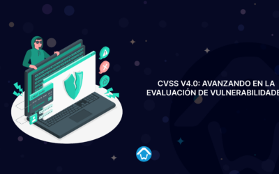CVSS V4.0: avanzando en la evaluación de vulnerabilidades