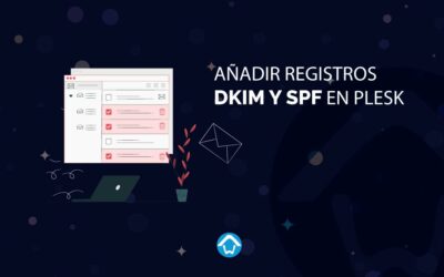 Añadir registros DKIM y SPF en Plesk