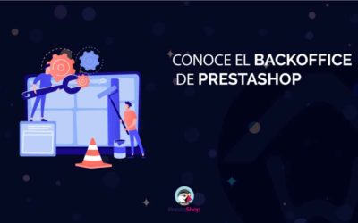 Conoce el Backoffice de PrestaShop