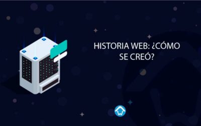 Historia Web: ¿Cómo se creó?