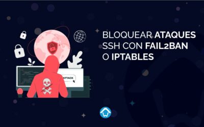 Bloquear ataques SSH con Fail2ban o Iptables