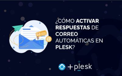 ¿Cómo activar respuestas de correo automáticas en Plesk?