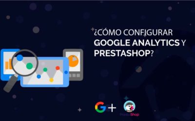 Cómo configurar Google Analytics y Prestashop