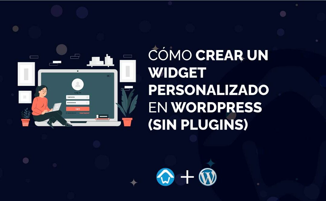 Cómo crear un Widget Personalizado en WordPress (Sin Plugins)