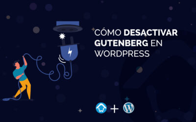 Cómo desactivar Gutenberg en WordPress