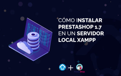 Cómo instalar PrestaShop 1.7 en un servidor local Xampp