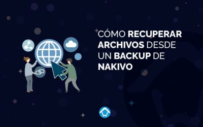 Cómo recuperar archivos desde un backup de NAKIVO