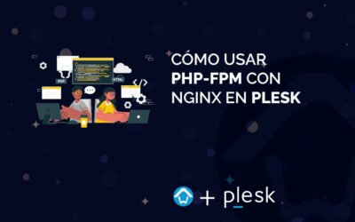 Cómo usar PHP-FPM con Nginx en Plesk