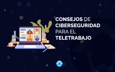 Consejos de ciberseguridad para el teletrabajo