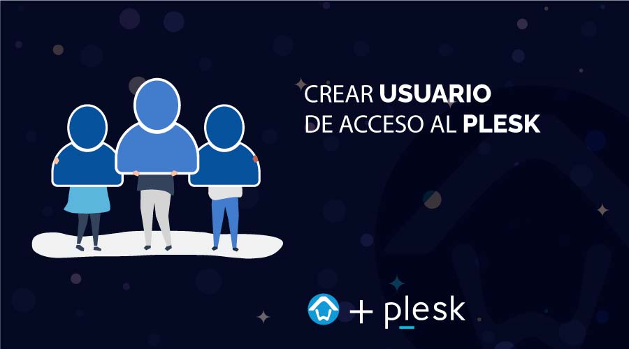 Crear Usuario de Acceso al Plesk