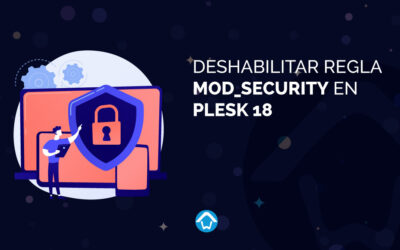 Deshabilitar regla mod_security en Plesk 18