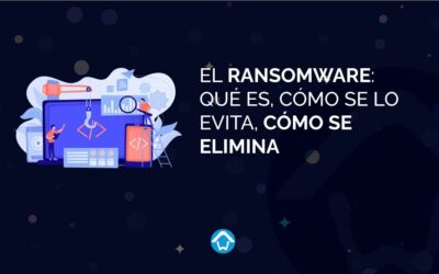 El ransomware: qué es, cómo se lo evita, cómo se elimina