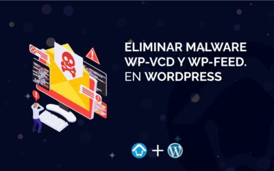 Eliminar malware WP-VCD  y wp-feed. en WordPress