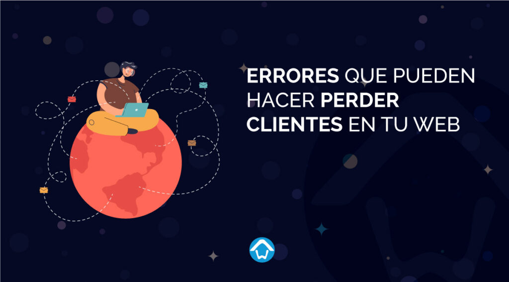 Errores que pueden hacer perder clientes en tu web