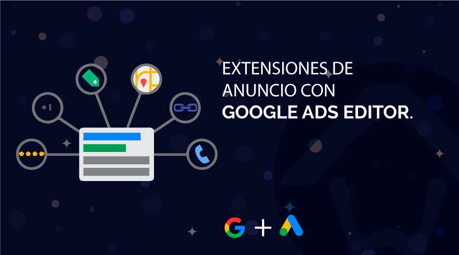 Extensiones de anuncio con Google Ads Editor