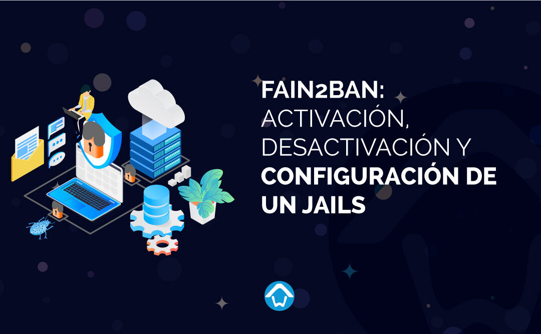 fain2ban-activacion-desactivacion-y-configuración-de-un-jails