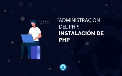 Administración del PHP: Instalación de PHP