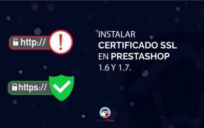 Instalar Certificado SSL en PrestaShop 1.6 y 1.7