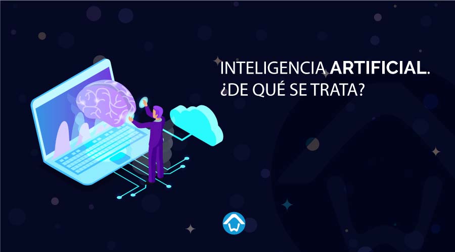 Inteligencia artificial. ¿De qué se trata?