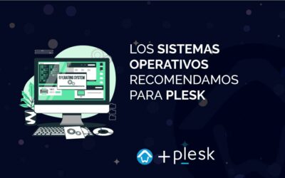 Los sistemas operativos recomendamos para Plesk