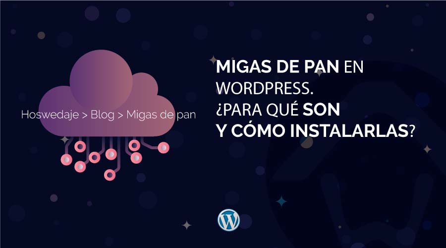 Migas de pan en WordPress. ¿Para qué son y cómo instalarlas?