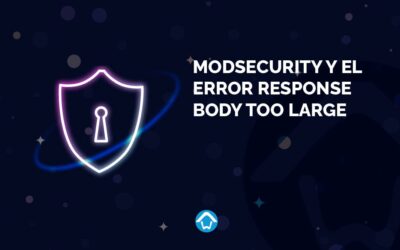 ModSecurity y el error Response body too large