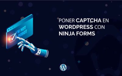 Poner Captcha en WordPress con Ninja Forms