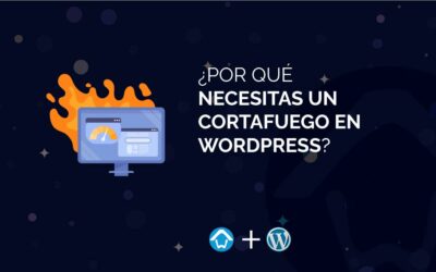 ¿Por qué necesitas un cortafuego en WordPress?