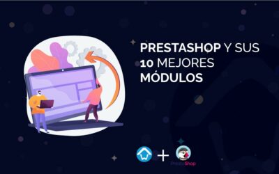 PrestaShop y sus 10 mejores módulos