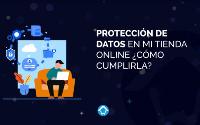 Protección de datos en mi tienda online ¿Cómo cumplirla?