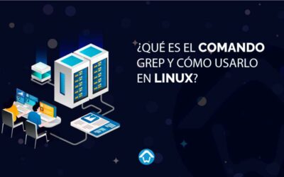 ¿Qué es el comando Grep y cómo usarlo en Linux?