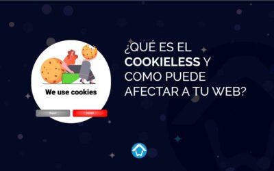 ¿Qué es el cookieless y como puede afectar a tu web?