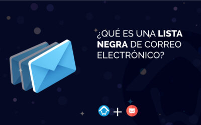 ¿Qué es una Blacklist de correo electrónico?